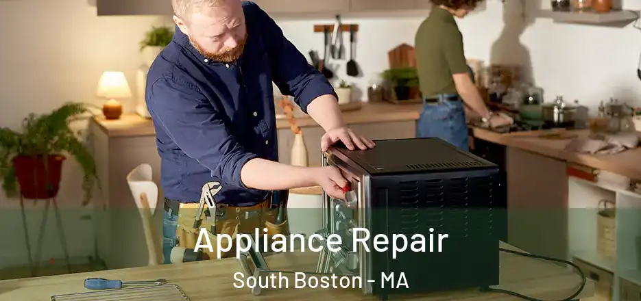 Appliance Repair South Boston - MA