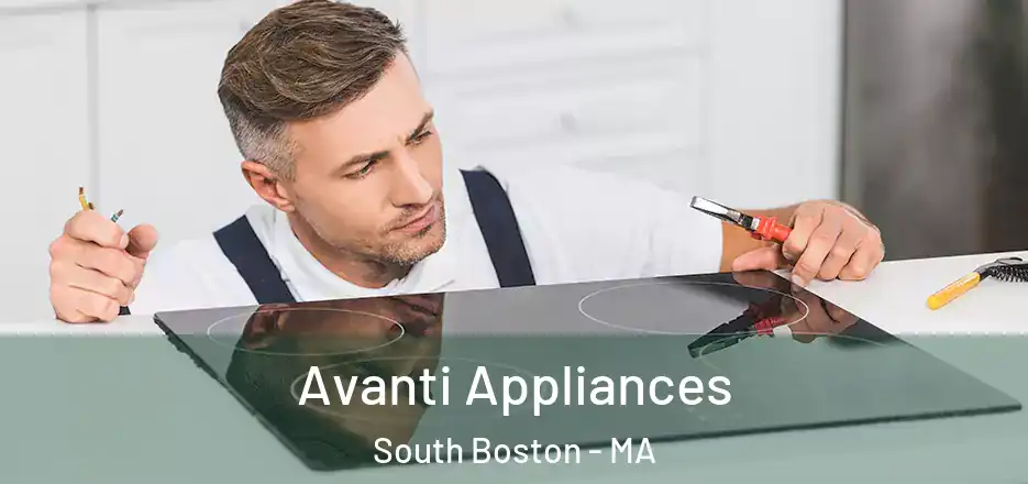  Avanti Appliances South Boston - MA