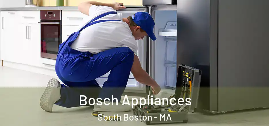  Bosch Appliances South Boston - MA