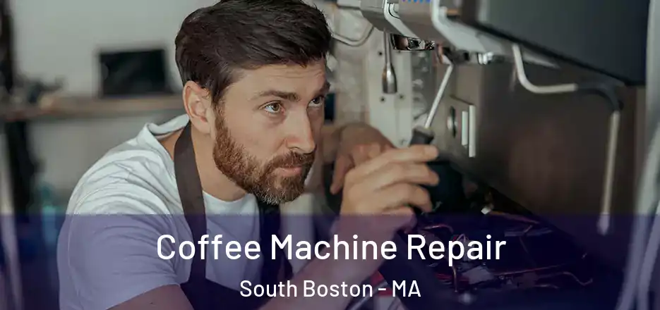  Coffee Machine Repair South Boston - MA