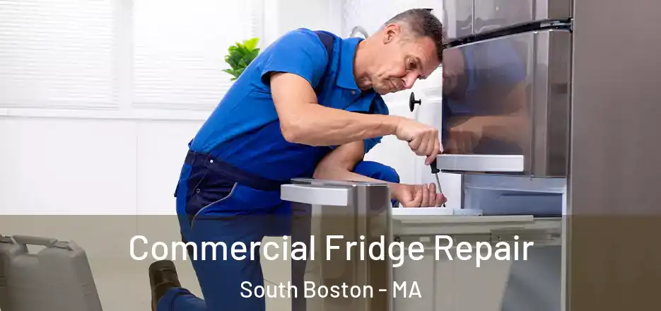  Commercial Fridge Repair South Boston - MA