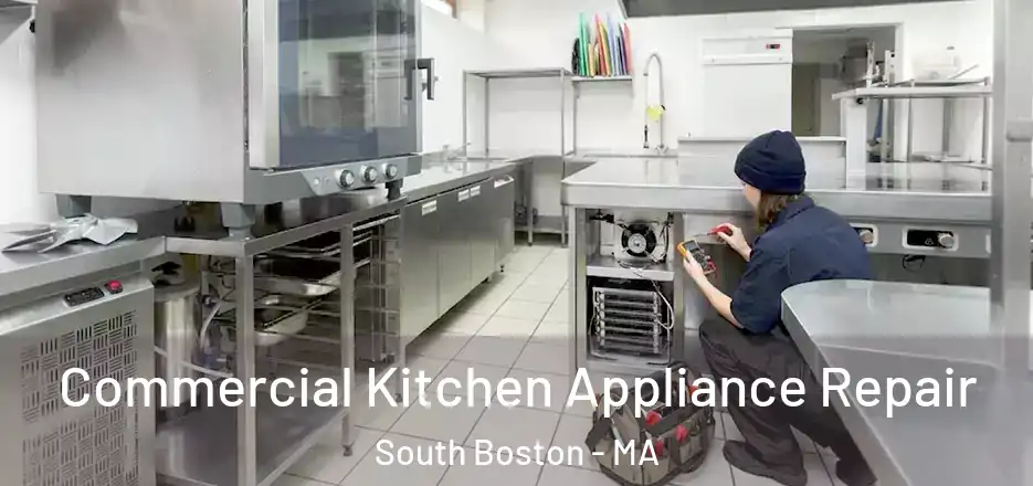  Commercial Kitchen Appliance Repair South Boston - MA