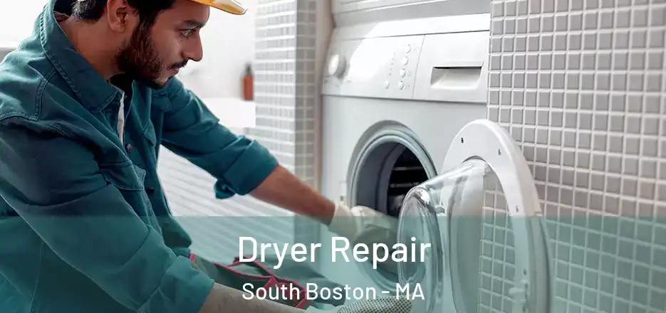 Dryer Repair South Boston - MA
