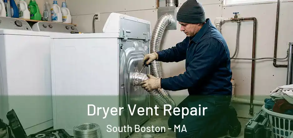 Dryer Vent Repair South Boston - MA