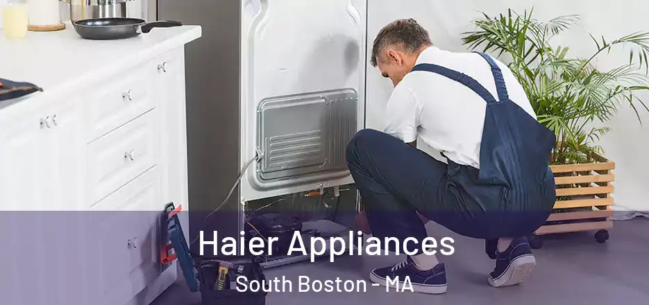 Haier Appliances South Boston - MA