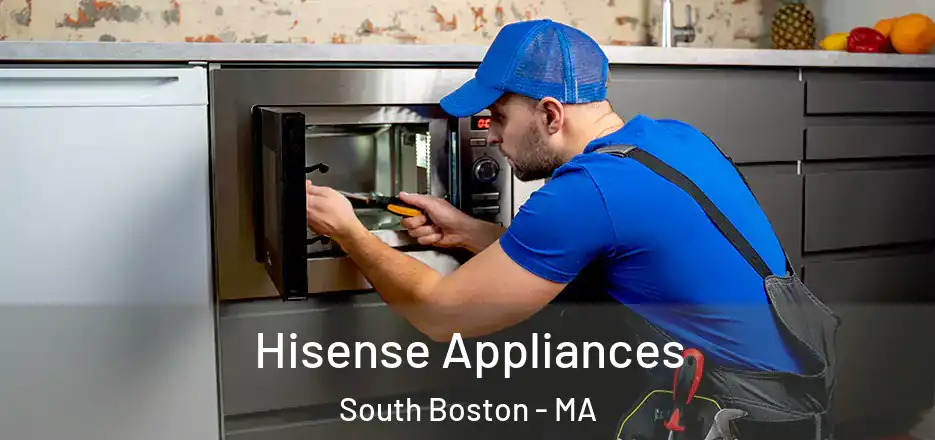 Hisense Appliances South Boston - MA