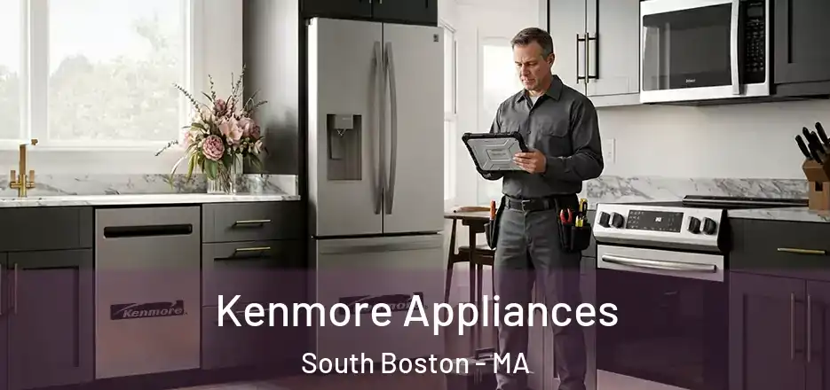 Kenmore Appliances South Boston - MA