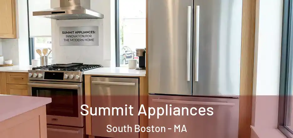  Summit Appliances South Boston - MA