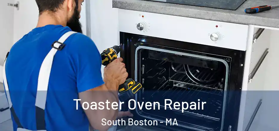 Toaster Oven Repair South Boston - MA