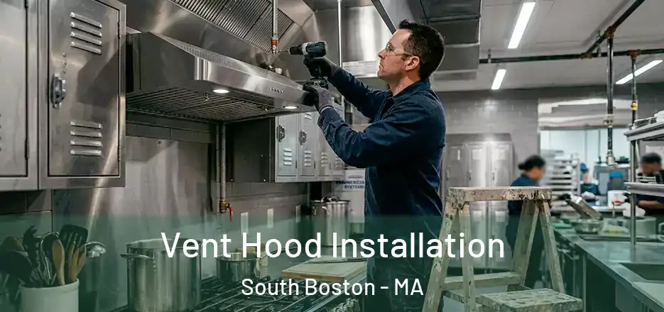  Vent Hood Installation South Boston - MA
