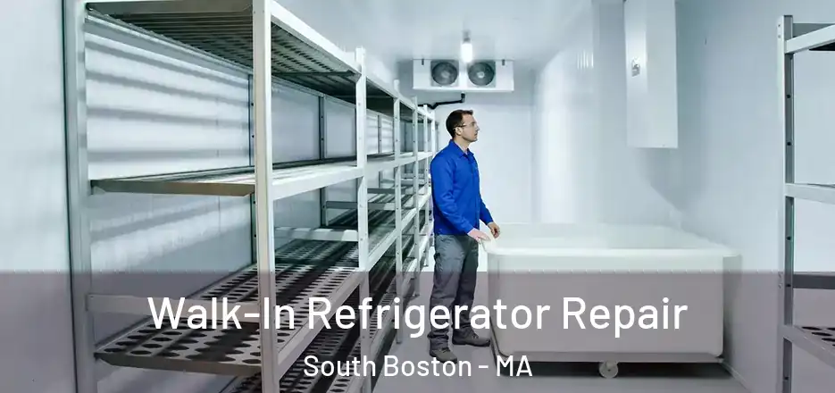  Walk-In Refrigerator Repair South Boston - MA